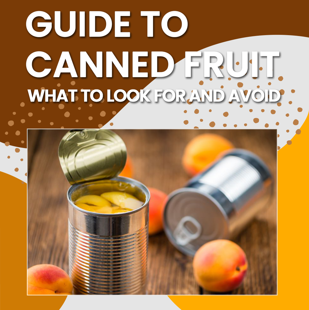 Canned Fruit: What to Look For & Avoid!.