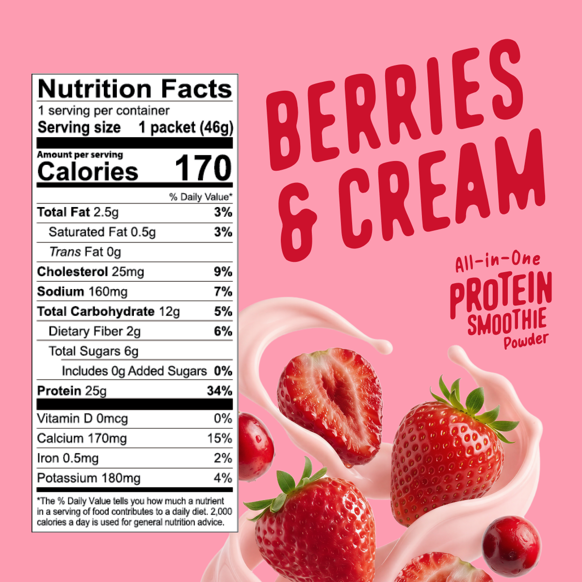 Nutrition facts label for Protein Smoothie Single-Serve Berries & Cream next to fresh strawberries splashing into pink cream with text reading Berries & Cream protein smoothie powder.