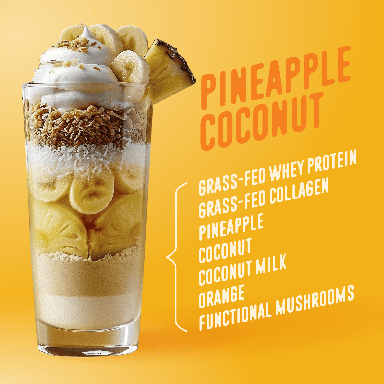 Shop FlavCity's Pineapple Coconut Protein Smoothie is layered with banana, pineapple, coconut, granola, and whipped topping. Made with grass-fed whey and collagen protein, pineapple, coconut milk, orange, and functional mushrooms.